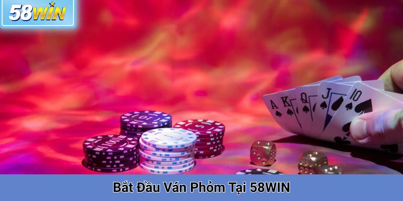 cách chơi Phỏm Tại 58WIN