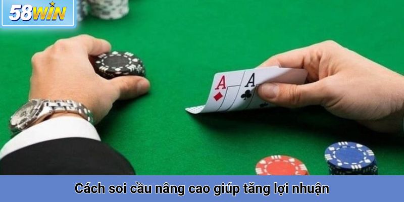 Cách soi cầu nâng cao giúp tăng lợi nhuận