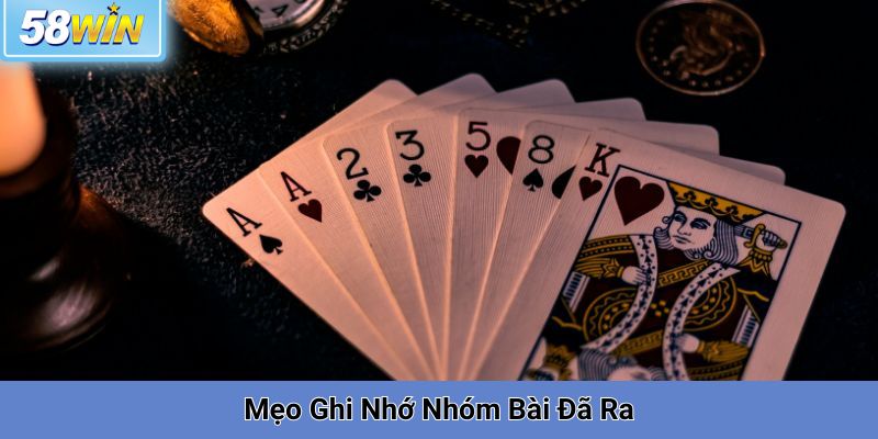 Mẹo Ghi Nhớ Nhóm Bài Đã Ra