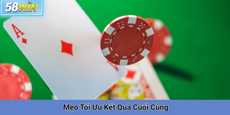 Mẹo Tối Ưu Kết Quả Cuối Cùng