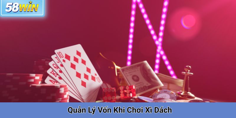 Quản Lý Vốn Khi Chơi Xì Dách
